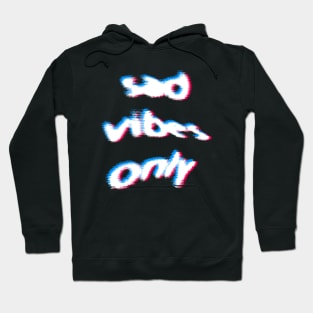 Sad Vibes Only / Glitch Typography Design Hoodie